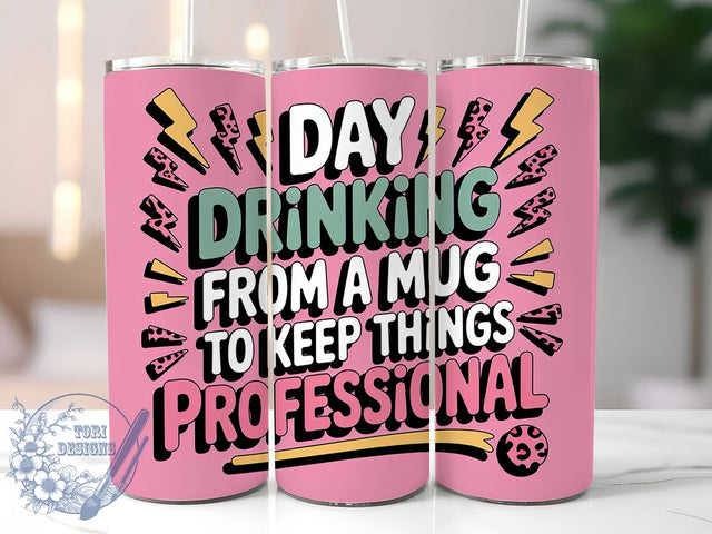 Day Drinking Mug 20oz Tumbler, Keep Things Professional, Funny Work Tumbler, Humor Wrap, Sarcastic PNG Design, Sublimation Design, 20oz Tumbler Wrap, Office Cup Design Sublimation ToriDesigns 