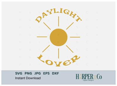 Daylight Lover SVG PNG Cut EPS File SVG HarperNCo 