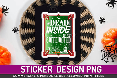 Dead inside but caffeinated Stickers Design Sublimation Regulrcrative 