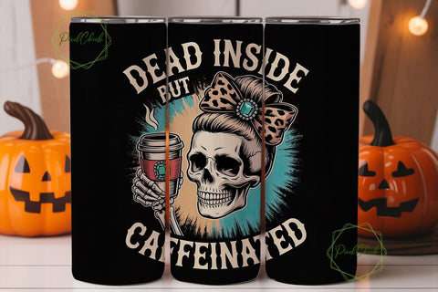 Dead Inside But Caffeinated Tumbler Wrap Sublimation PixelChick 