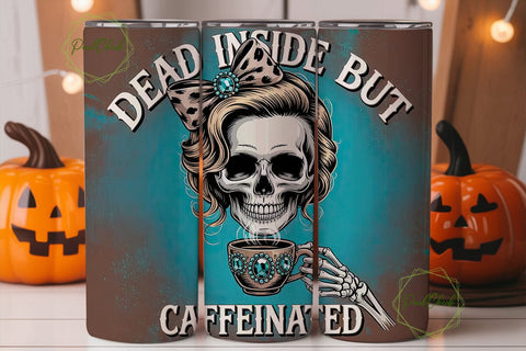 Dead Inside But Caffeinated Tumbler Wrap Sublimation PixelChick 