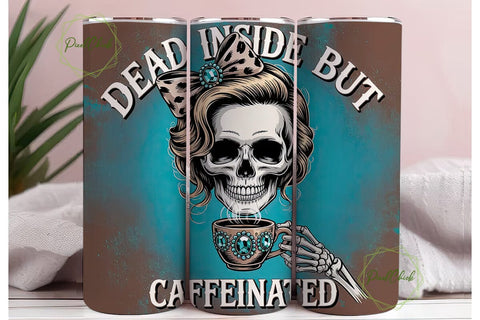 Dead Inside But Caffeinated Tumbler Wrap Sublimation PixelChick 