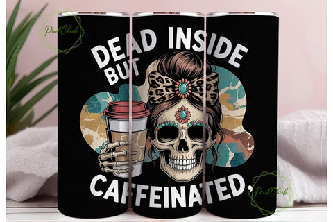 Dead Inside But Caffeinated Tumbler Wrap Sublimation PixelChick 