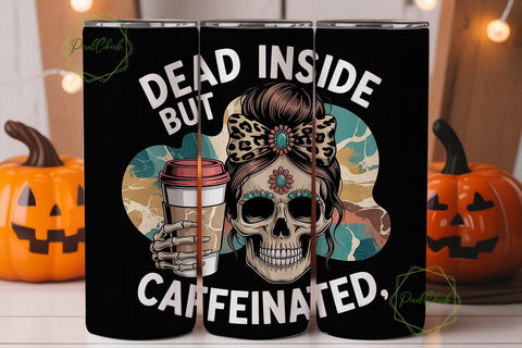 Dead Inside But Caffeinated Tumbler Wrap Sublimation PixelChick 
