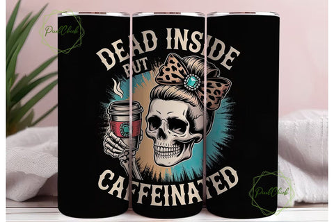 Dead Inside But Caffeinated Tumbler Wrap Sublimation PixelChick 