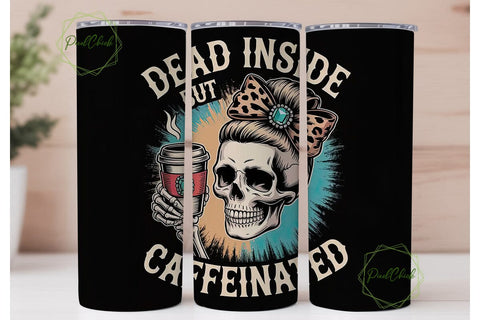 Dead Inside But Caffeinated Tumbler Wrap Sublimation PixelChick 