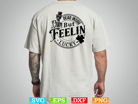 Dead Inside But Feelin Lucky Gift T-shirt Design SVG Creativeart88 