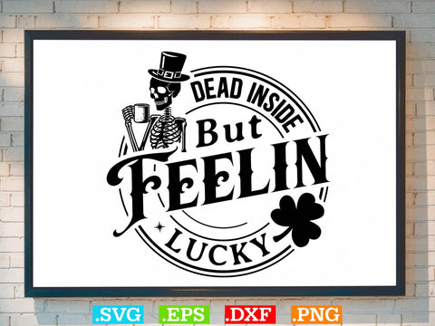Dead Inside But Feelin Lucky Gift T-shirt Design SVG Creativeart88 
