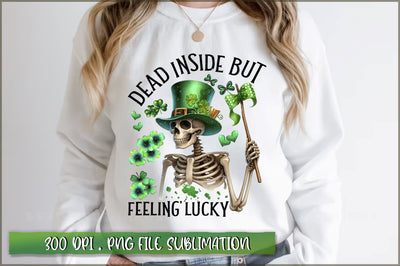 Dead inside but feeling' lucky Sublimation Sublimation Shetara Begum 