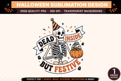 Dead Inside But Festive Halloween PNG Sublimation Design, Funny Skeleton Wearing Party Hat with Pumpkin Candy Bucket, Spooky Retro Typography and Cute Ghost Accents for T Shirts, Mugs and Stickers Sublimation BlackCatsMedia 