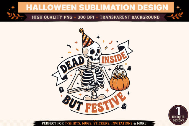 Dead Inside But Festive Halloween PNG Sublimation Design, Funny Skeleton Wearing Party Hat with Pumpkin Candy Bucket, Spooky Retro Typography and Cute Ghost Accents for T Shirts, Mugs and Stickers Sublimation BlackCatsMedia 