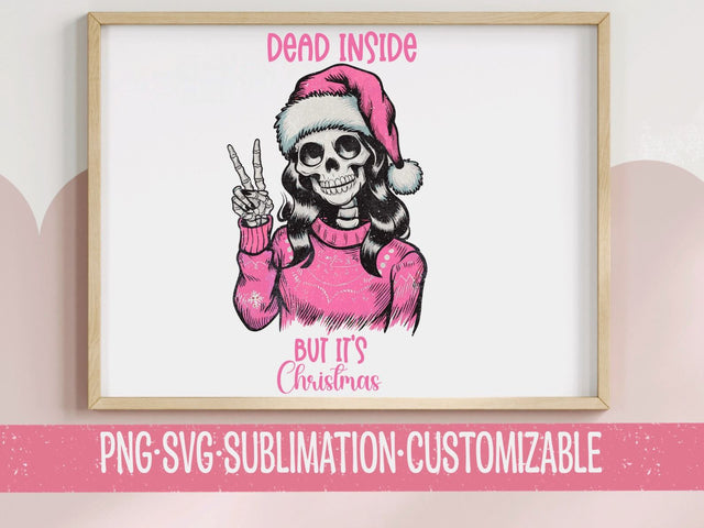 Dead Inside But It’s Christmas - Funny Skeleton Holiday Art PNG SVG for Goth Decor, Dark Humor Christmas Gifts & DIY Crafts SVG YaySportsandSuch 