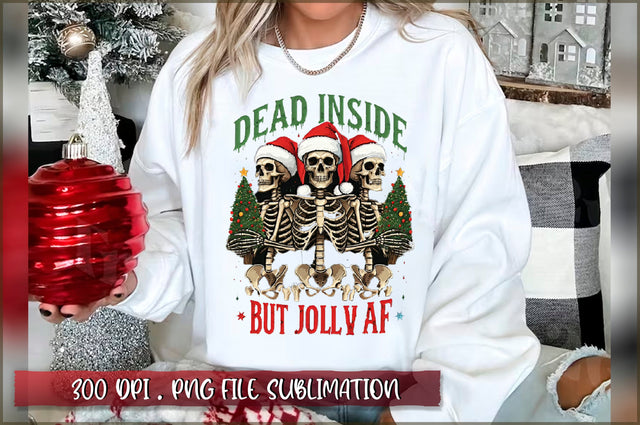 Dead inside but jolly af Sublimation Sublimation Shetara Begum 