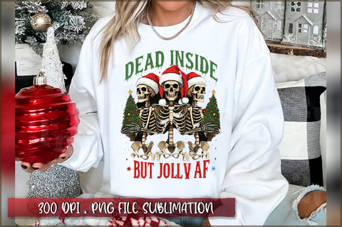 Dead inside but jolly af Sublimation Sublimation Shetara Begum 