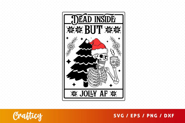 Dead inside but jolly af Svg Design SVG Designangry 