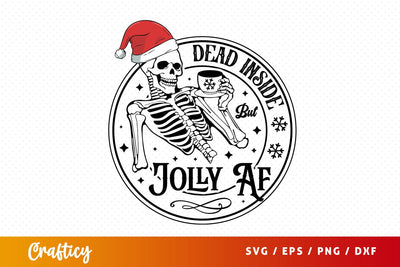 Dead inside but jolly af Svg Design SVG Designangry 