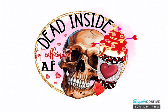 Dead inside but PNG Design Sublimation Regulrcrative 