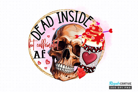 Dead inside but PNG Design Sublimation Regulrcrative 
