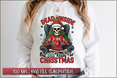 Dead inside but still ready for christmas Sublimation Sublimation Shetara Begum 