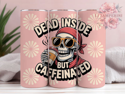 Dead Inside Skeleton 20oz Tumbler, Dead Inside Wrap, Funny Sublimation Design, Sarcastic Quote PNG, Skeleton Humor Tumbler, Coffee Lover Wrap, 20oz Tumbler Sublimation Li Zamperini 