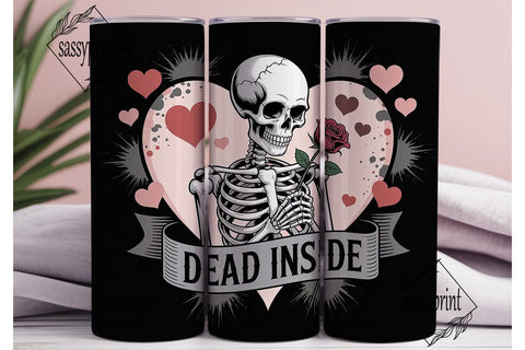 Dead Inside Valentine Tumbler Wrap Sublimation sassyprint 