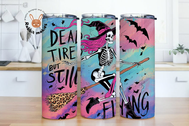 Dead tired but still flying Halloween 20oz Skinny Tumbler Png, Halloween skeleton png, Halloween Sublimation, Halloween png, Witch halloween png Sublimation Rabbitmakies 
