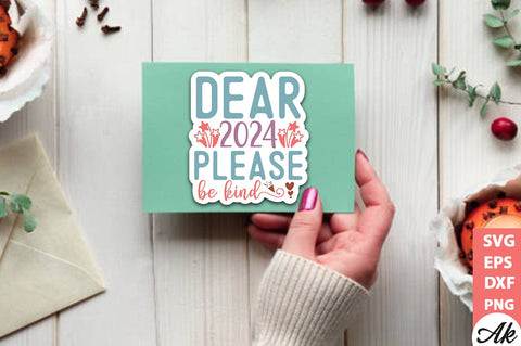 Dear 2024 please be kind Stickers Design SVG akazaddesign 
