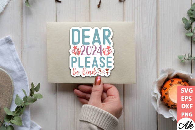 Dear 2024 please be kind Stickers Design SVG akazaddesign 