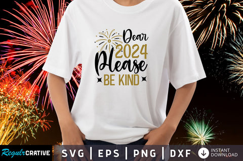 Dear 2024 please be kind Svg Design SVG Regulrcrative 
