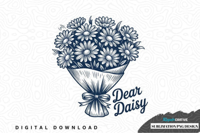 Dear daisy sublimation png design Sublimation Regulrcrative 