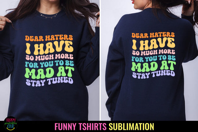 Dear Haters I Funny Tshirt Sublimation I Humor Shirt PNG Sublimation Happy Printables Club 