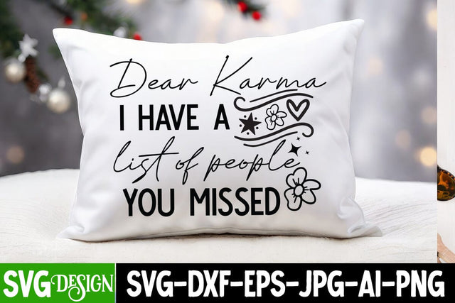 Dear Karma I Have a List of People You Missed Sarcastic,Sarcastic Cut Files,Funny SVG bundle, sarcastic quotes svg SVG BlackCatsMedia 
