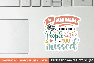 Dear Karma, I Have A List Of People You Missed Sticker svg design SVG designmaster24 