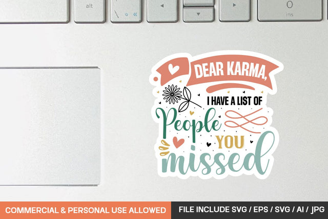 Dear Karma, I Have A List Of People You Missed Sticker svg design SVG designmaster24 