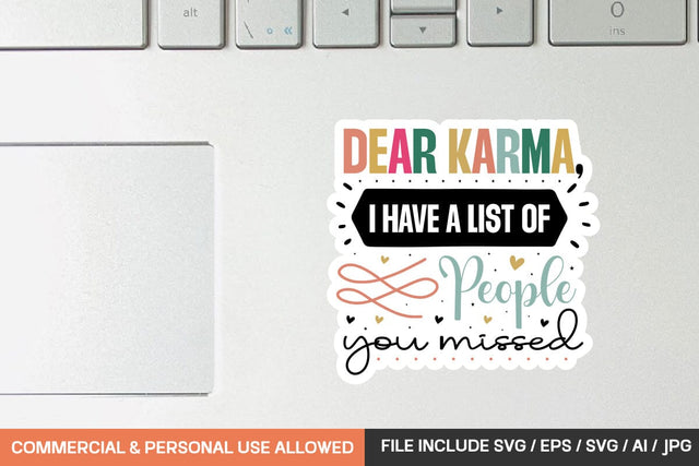 Dear Karma, I Have A List Of People You Missed Sticker svg design SVG designmaster24 