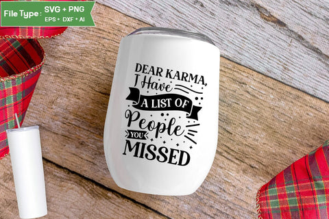 Dear Karma, I Have A List Of People You Missed SVG Cut File, Sarcastic SVG Design, SVGs,Quotes and Sayings,Food & Drink,On Sale, Print & Cut SVG DesignPlante 503 