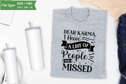 Dear Karma, I Have A List Of People You Missed SVG Cut File, Sarcastic SVG Design, SVGs,Quotes and Sayings,Food & Drink,On Sale, Print & Cut SVG DesignPlante 503 