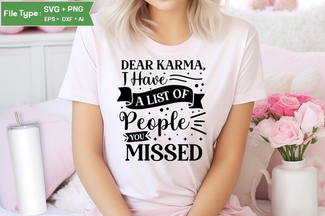 Dear Karma, I Have A List Of People You Missed SVG Cut File, Sarcastic SVG Design, SVGs,Quotes and Sayings,Food & Drink,On Sale, Print & Cut SVG DesignPlante 503 