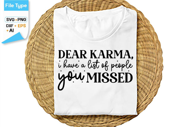 Dear Karma, I Have A List Of People You Missed SVG Cut File, SVGs,Quotes and Sayings,Food & Drink,On Sale, Print & Cut SVG DesignPlante 503 