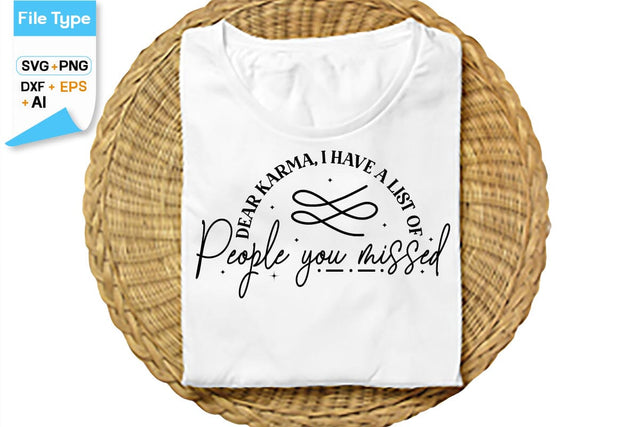 Dear Karma, I Have A List Of People You Missed SVG Cut File, SVGs,Quotes and Sayings,Food & Drink,On Sale, Print & Cut SVG DesignPlante 503 
