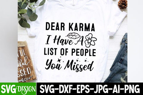 Dear Karma I Have a List of People You Missed SVG Design, Sarcastic Cut Files,Funny SVG bundle, sarcastic quotes svg SVG BlackCatsMedia 