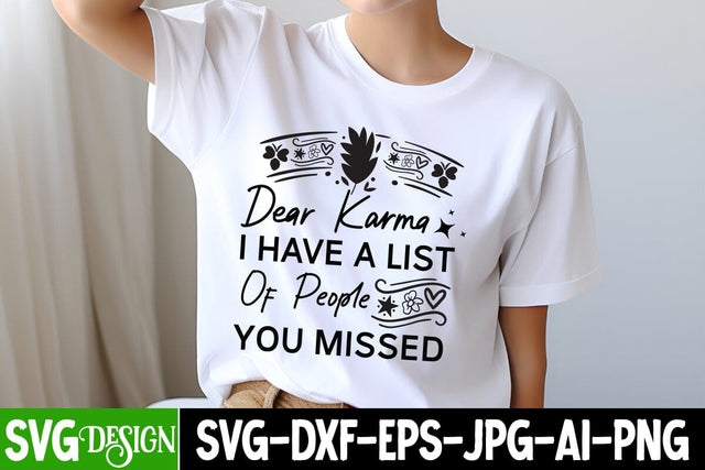 Dear Karma I Have a List Of People You Missed SVG Design, Sarcastic Cut Files,Funny SVG bundle, sarcastic quotes svg SVG BlackCatsMedia 
