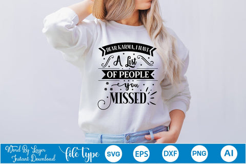 Dear Karma, I Have A List Of People You Missed SVG Design, Sarcastic Quotes SVG Design, Sarcastic SVG Design, Porch Sign SVG SVGs,Quotes and Sayings,Food & Drink,On Sale, Print & Cut SVG DesignPlante 503 