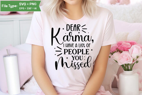Dear Karma, I Have A List Of People You Missed SVG Design, Sarcastic SVG, Funny SVG Cut Files, Sarcastic Mug, SVGs,Quotes and Sayings,Food & Drink,On Sale, Print & Cut SVG DesignPlante 503 