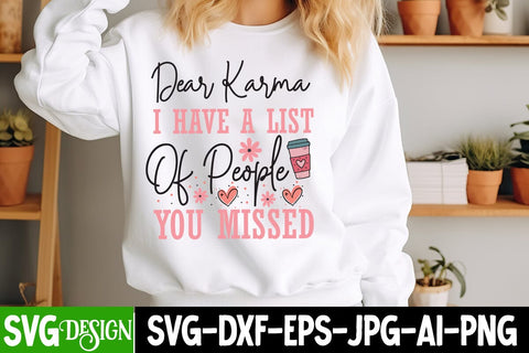 Dear Karma I have a List Of People You Missed SVG Design,Sarcastic svg,Funny svg design,Funny Quotes Svg,Sarcastic svg cut File,Sarcastic SVG Bundle SVG BlackCatsMedia 