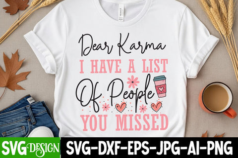 Dear Karma I have a List Of People You Missed SVG Design,Sarcastic svg,Funny svg design,Funny Quotes Svg,Sarcastic svg cut File,Sarcastic SVG Bundle SVG BlackCatsMedia 