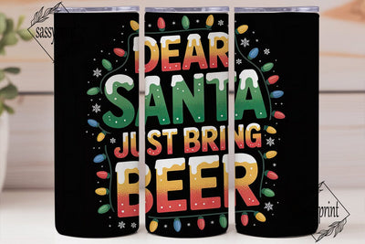 Dear Santa Beer 20oz Tumbler Wrap Sublimation sassyprint 