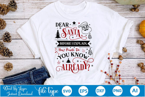 Dear Santa, Before I Explain. How Much Do You Know Already SVG Design, Christmas SVG Design, SVGs,Quotes and Sayings,Food & Drink,On Sale, Print & Cut SVG DesignPlante 503 