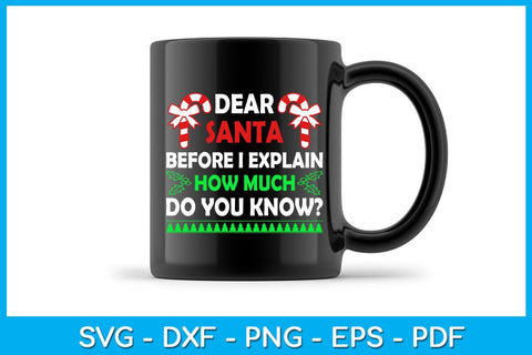 Dear Santa Before I Explain How Much Do You Know SVG PNG PDF Cut File SVG Creativedesigntee 