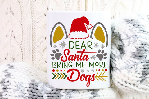 Dear Santa Bring Me More Dogs| Christmas Dog SVG Cutting Files. SVG CosmosFineArt 